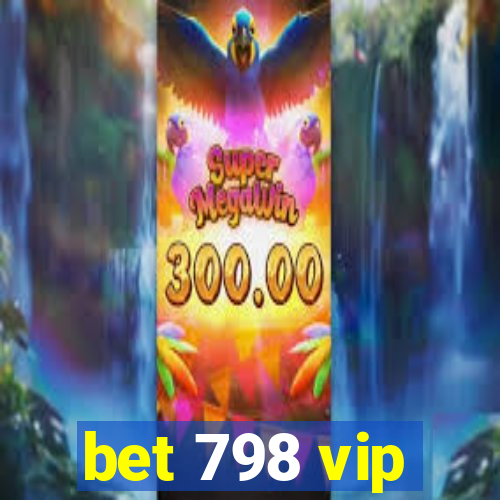 bet 798 vip